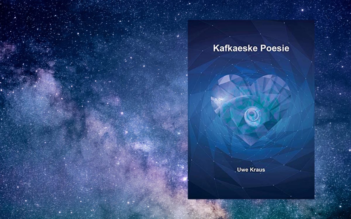 Aus dem Lyrikkabinett: „Kafkaeske Poesie“ von Uwe Kraus