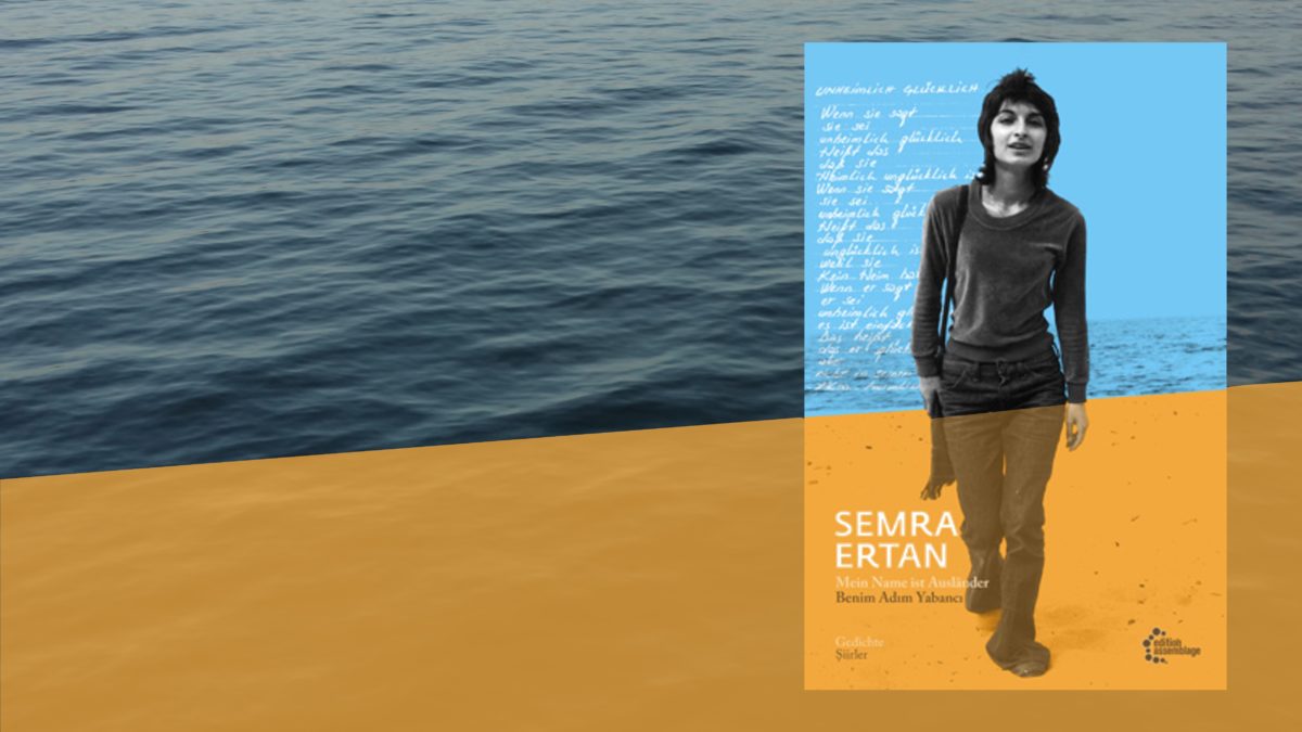 Aus dem Lyrikkabinett: „Mein Name ist Ausländer“ von Semra Ertan