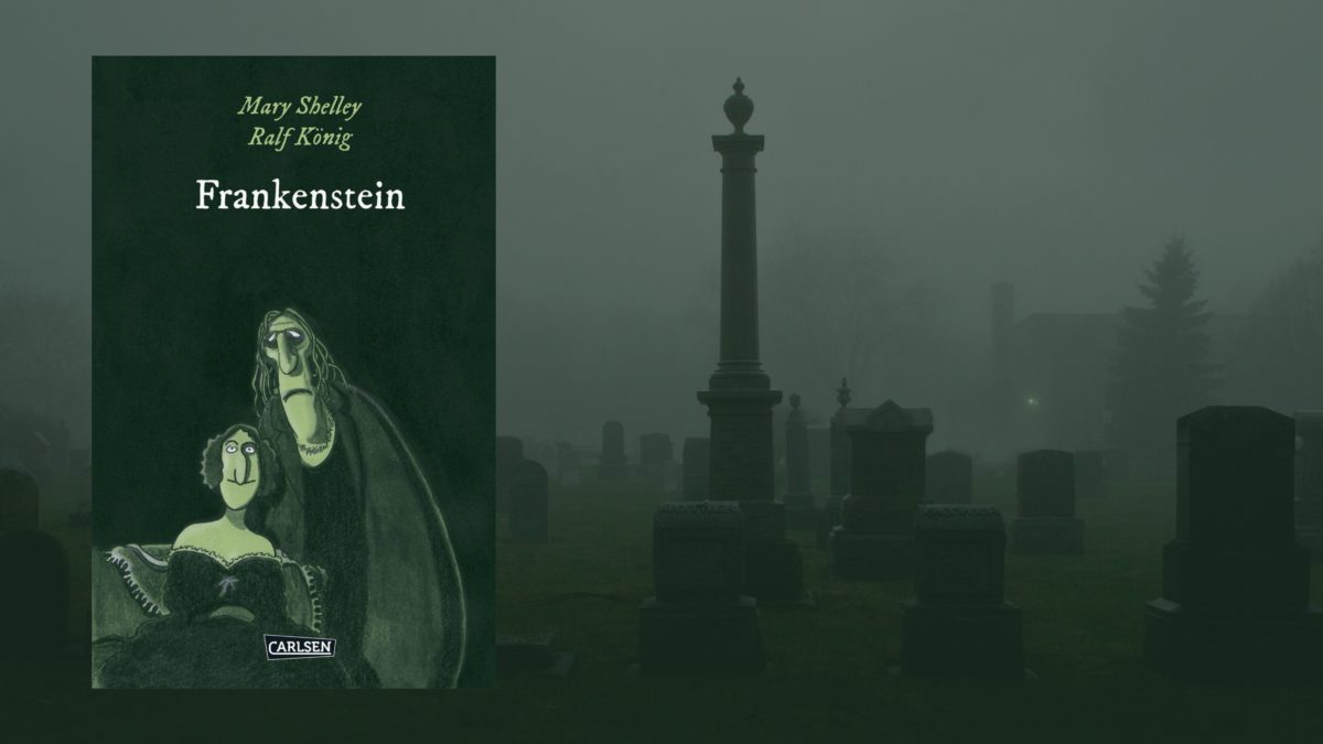 „Frankenstein“ von Ralf König/Mary Shelley