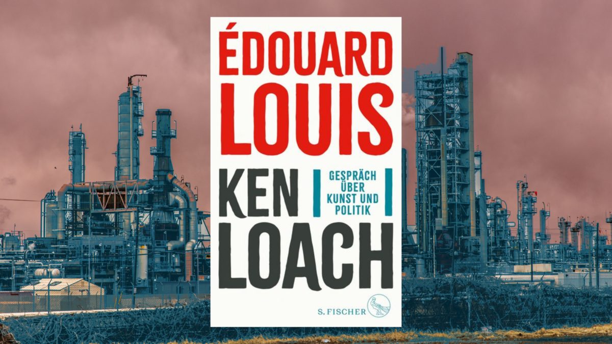 „Gespräch über Kunst und Politik“ von Édouard Louis und Ken Loach