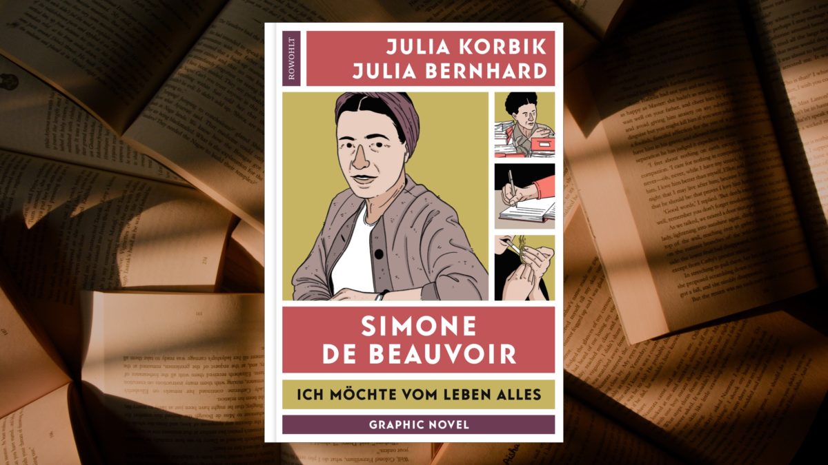 „Simone de Beauvoir – Ich möchte vom Leben alles“ von Julia Korbik und Julia Bernhard